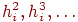 h_i^2, h_i^3, \ldots