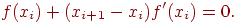 f(x_i)+(x_{i+1}-x_i) f'(x_i)=0.