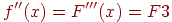 f''(x) = F'''(x) = F3