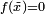 \scriptstyle{f(\tilde{x})=0}