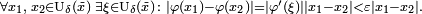 \scriptstyle{\forall x_1,\;x_2\in\mathrm{U}_\delta(\tilde{x})\;\exist\xi\in\mathrm{U}_\delta(\tilde{x})\colon|\varphi(x_1)-\varphi(x_2)|=|\varphi'(\xi)| |x_1-x_2|<\varepsilon|x_1-x_2|.}