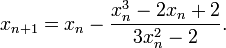 x_{n+1}=x_{n}-\frac{x_n^3-2x_n+2}{3x_n^2-2}.