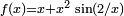\scriptstyle{f(x)=x+x^2\sin(2/x)}