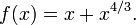 f(x)=x+x^{4/3}.\!