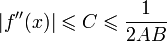 |f''(x)|\leqslant C\leqslant\frac{1}{2AB}\!