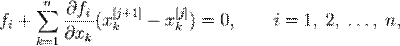 f_i+\sum_{k=1}^n\frac{\partial f_i}{\partial x_k}(x^{[j+1]}_k-x_k^{[j]})=0,\qquad i=1,\;2,\;\ldots,\;n,\!