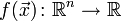 f(\vec{x})\colon\R^n\to\R\!