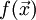 f(\vec{x})\!