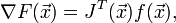\nabla F(\vec{x})=J^T(\vec{x}) f(\vec{x}),