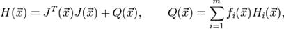 H(\vec{x})=J^T(\vec{x})J(\vec{x})+Q(\vec{x}),\qquad Q(\vec{x})=\sum_{i=1}^m f_i(\vec{x})H_i(\vec{x}),