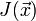J(\vec{x})