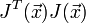 J^T(\vec{x})J(\vec{x})