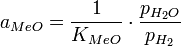 ~a_{MeO}=\frac{1}{K_{MeO}}\cdot\frac{p_{H_{2}O}}{p_{H_2}}