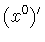 $(x^0 )^{\prime}$