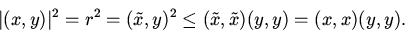 \begin{displaymath}
\vert(x,y)\vert^2=r^2=(\tilde