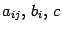 $ a_{ij},\,b_i,\,c$
