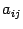 $ a_{ij}$