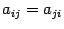 $ {a_{ij}=a_{ji}}$
