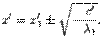 $\displaystyle x'=x_1'\pm\sqrt{-\frac{c'}{{\lambda}_1}}.$