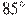 85^\circ