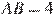 AB = 4