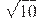 \sqrt{10}