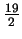 $ {\frac{19}{2}}$