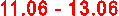 11.06 - 13.06