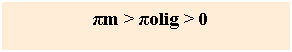 Text Box: ?m > ?olig > 0