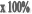 � 100%