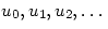 $u_0,u_1,u_2,\ldots$