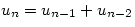 $ u_n=u_{n-1}+u_{n-2}$