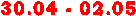 30.04 - 02.05