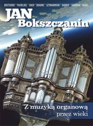 http://www.bokszczanin.pl/jan%20bokszczanin/dyskografia/Jan%20Bokszczanin%20-%20%22Z%20muzyk%B1%20organow%B1%20przez%20wieki%22.jpeg