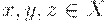 \(x,y,z \in X\)