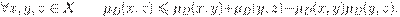 \forall x,y,z \in X\quad \quad \mu _D (x,z) \leqslant \mu
_D (x,y) + \mu _D (y,z) - \mu _D (x,y)\mu _D (y,z)
.