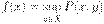 \(f(x) = \mathop {\sup }\limits_{y \in X} P(x,y)\)