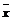 *