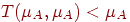 {T(\mu _A ,\mu _A ) < \mu _A}