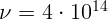 ? = 4 ? 1014 