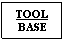 �������: TOOL

BASE

