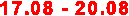 17.08 - 20.08