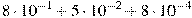 8\cdot10^{-1}+5\cdot10^{-2}+8\cdot10^{-4}