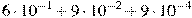 6\cdot10^{-1}+9\cdot10^{-2}+9\cdot10^{-4}