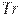 Tr