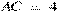 AC~=~4