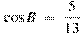 \cos B~=~\frac{5}{13}