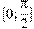 [0;\frac{\pi }{2}]