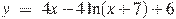 y~=~4x-4\ln (x+7)+6