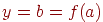 y=b=f(a)